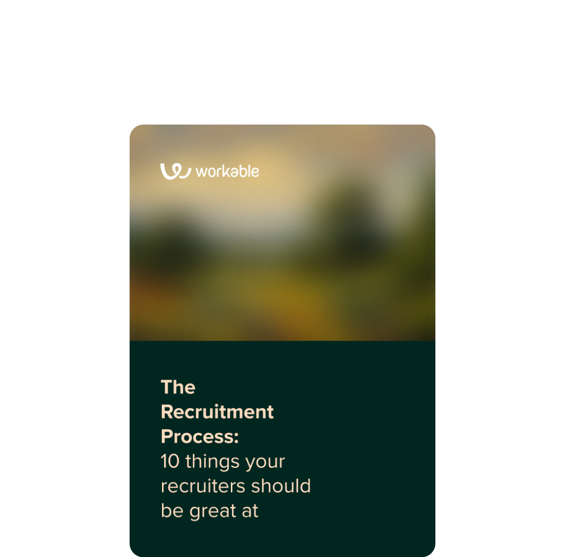 The Recruitment Process_ 10 things your recruiters should be great at - LP image New